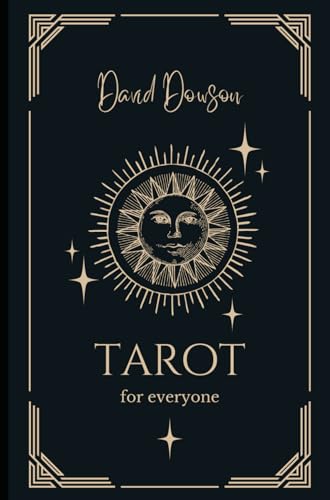 TAROT FOR BEGINNERS: A GUIDE to Psychic Tarot, Card Meanings, Simple to use Tarot Spreads