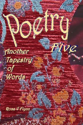 Poetry Five: Another Tapestry of Words (Word Tapestries)