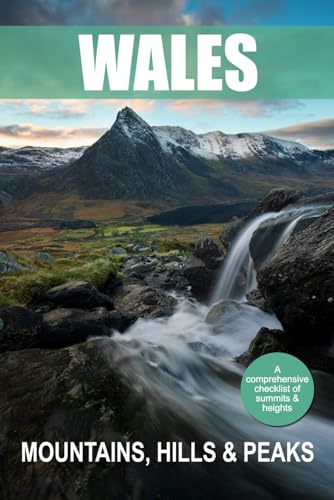 Wales Mountain Hills and Peaks : A Comprehensive Checklist of Summits and Heights
