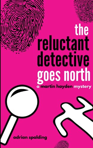 The Reluctant Detective Goes North (A Martin Hayden Mystery.)
