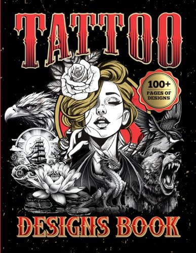 Tattoo Design Book: An Abundance Of Modern Body Art Designs And Ideas For A New Generation Of Ink Enthusiasts