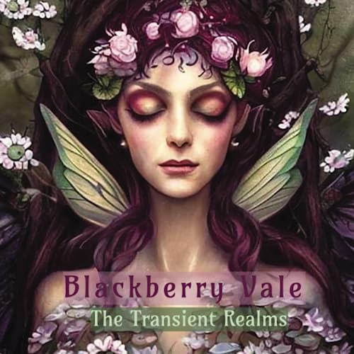 Blackberry Vale: The Transient Realms