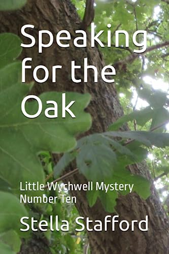 Speaking for the Oak: Little Wychwell Mystery Number Ten