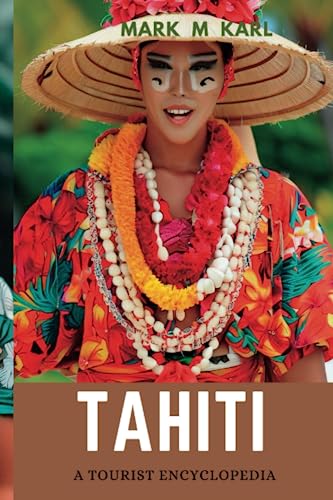 Tahiti: A tourist encyclopedia (Oceania tours)