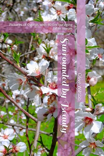 Surrounded By Beauty: Pictures of Cyprus with 40 Encouraging Bible Verses
