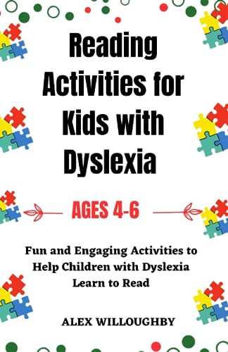 Reading Activities for Kids with Dyslexia ages 4-6: Fun and Engaging Activities to Help Children with Dyslexia Learn to Read (The Kids' Discovery Workshop Series)