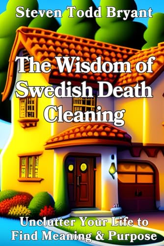 The Wisdom of Swedish Death Cleaning