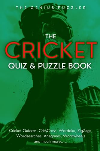 The Cricket Quiz and Puzzle Book: The Ultimate Challenge for Cricket fans. Quizzes, Wordsearch, ZigZags, CrissCross, Wordoku, Picross, Wordwheels, and much more.