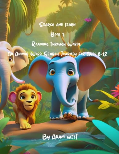 Roaming through Words: An Animal Word Search Journey for Ages 8-12: Discover the Fascinating World of Animals in a Challenging and Fun Word Search Adventure