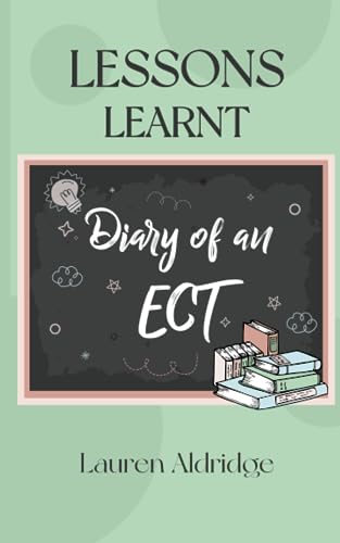 Lessons Learnt: Diary of an ECT
