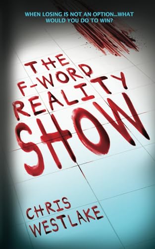 THE F-WORD REALITY SHOW: An addictive and gripping thriller