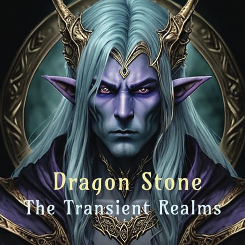 Dragon Stone: The Transient Realm (The Transient Realms)