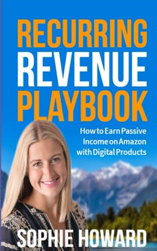 Recurring Revenue Playbook: How to Earn Passive Income on Amazon with Digital Products