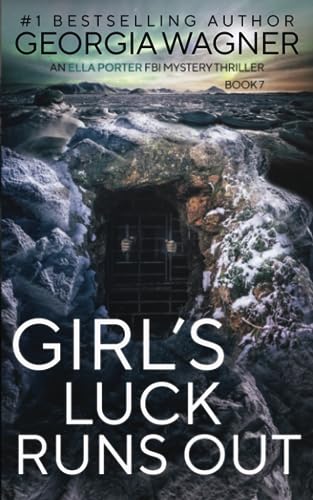 Girl's Luck Runs Out: An Ella Porter FBI Mystery Thriller Book 7