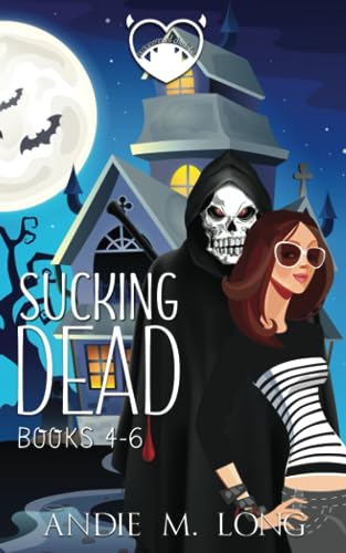 Sucking Dead: Books 4-6: A Paranormal Chick Lit Collection