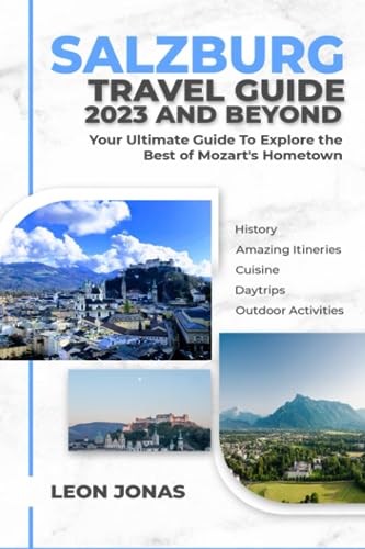 Salzburg Travel Guide 2023 and Beyond