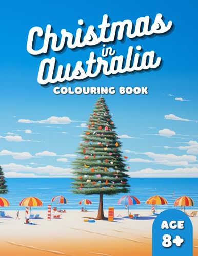 Christmas in Australia Colouring Book : Fun Festive Colouring Book for Kids and Adults Celebrate the Joy of Christmas with the Wonders of the Australian Landscape and Its Diverse Wildlife!