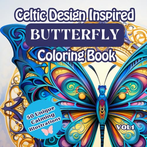 Celtic Design inspired Butterfly Coloring Book: Calming, Anxiety relief coloring book. A fantasy butterflies coloring book for Adults, Seniors and Teens. Irish Celtic pattern themed.