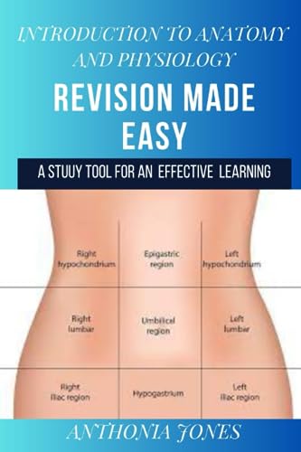 Introduction to anatomy and physiology revision made easy: A study tool for an effective learning