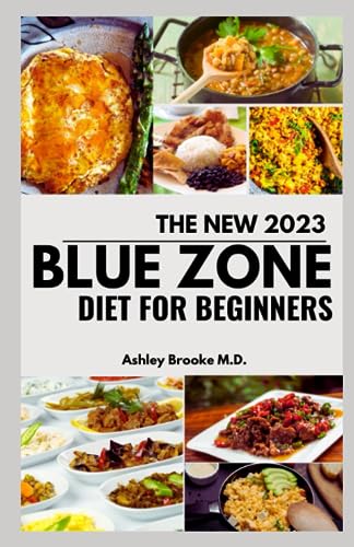 THE ULTIMATE BLUE ZONE DIET GUIDE FOR BEGINNERS: Over 100 tasty, wholesome meal recipes for a healthier gut, heart and overall bodily functions