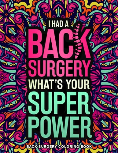 Back Surgery Coloring Book : A Funny after Back Surgery Recovery Gift for Women and Men