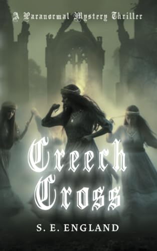 Creech Cross: A Paranormal Mystery Thriller