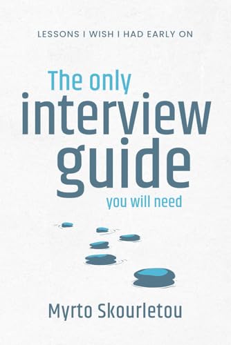 The Only Interview Guide You Will Need: Lessons I wish I had early on