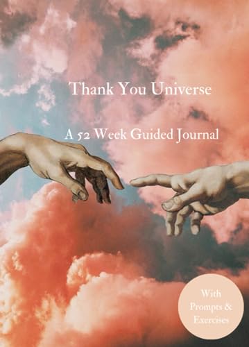 Thank you Universe: A 52 Week Guided Journey