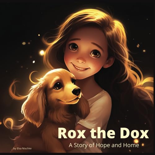 Rox The Dox: A Story of Hope and Home