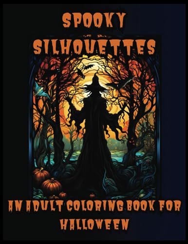 Spooky Silhouettes: An Adult Coloring Book for Halloween