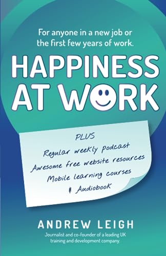 Happiness at Work: It provides wisdom, advice, and practical tools to make life at work more rewarding.