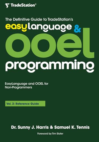 The Definitive Guide to TradeStation's EasyLanguage & OOEL Programming