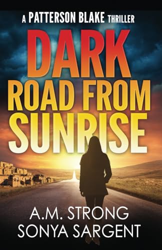 Dark Road From Sunrise (Patterson Blake FBI Mystery Thrillers)
