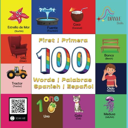 First 100 Words in English and Spanish: Primeras 100 palabras en inglés y español | Comprehensive bilingual book for kids | Un libro comprensivo bilingüe completo para niños (Spanish Edition)