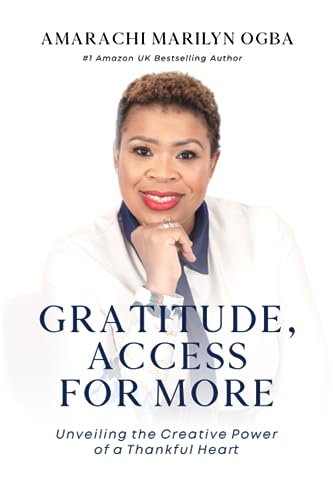GRATITUDE, ACCESS FOR MORE: unveiling the creative power of a Thankful Heart