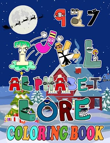 Alphabet Coloring Book Cute Character for Fan Teen Men Women Kid: 50+ New Designs of Alphabet for All Ages Great Gifts for Kids Boys Girls Ages 4-8 ... And Unwind in Work Office, Home, School...