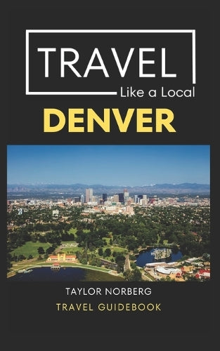 Travel Like a Local Denver