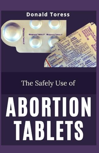 The Safely Use of ABORTION TABLETS