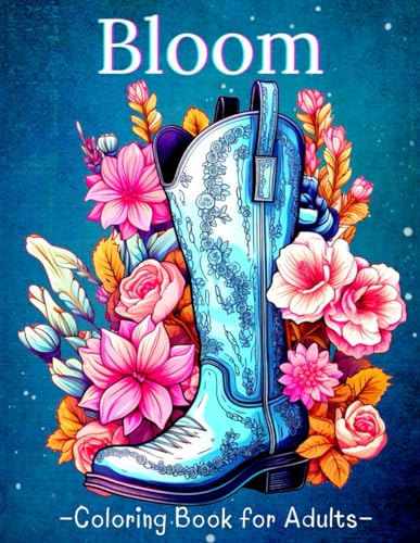Bloom Coloring Book for Adults: Relaxing Flowers Coloring Book for Women, Beautiful Floral Designs for Stress Relief and Relaxation