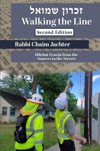 Walking the Line: Hilchot Eruvin from the Sources to the Streets (Second Edition)