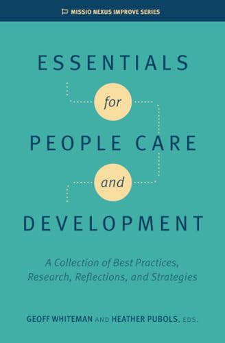 Essentials for People Care and Development: A Collection of Best Practices, Research, Reflections, and Strategies (Missio Nexus Improve Series)
