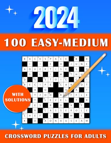 2024 Crosswords: 100 Easy to Medium Crossword Puzzles with Solutions for Adults, Teens and Seniors