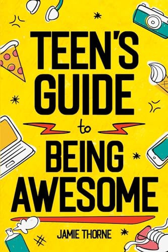 Teen's Guide to Being Awesome