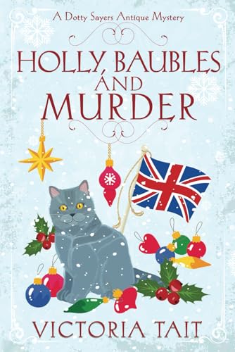 Holly, Baubles and Murder (A Dotty Sayers Antique Mystery)