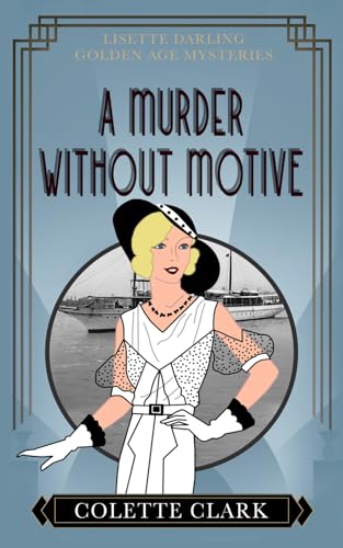 A Murder Without Motive: A 1930s Historical Mystery (Lisette Darling Golden Age Mysteries)