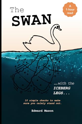 The Swan with the Iceberg Legs: 10 simple checks to make sure you calmly stand out