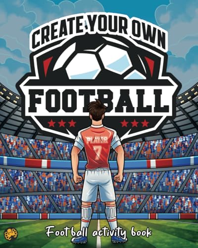 Football Activity Book - Create Your Own Football Player: Fun Activities for Kids - Mazes, Wordsearches, Anagrams, Kit Design and more