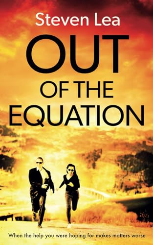 Out of the Equation : The Tense, Nail-Biting Follow-up to Out of Their League