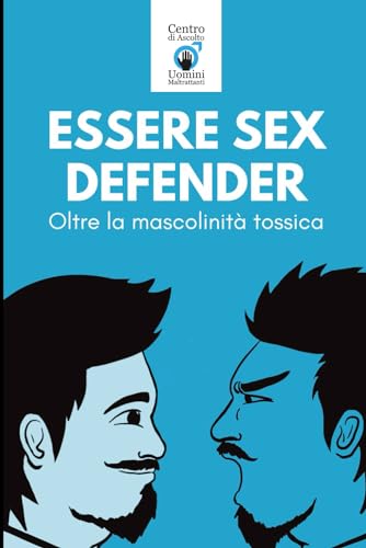 Essere Sex Defender: Oltre la maschilità tossica