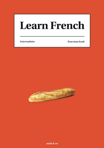 Learn French with Anais and Co: Intermediate exercises book